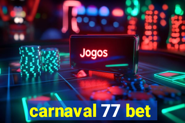 carnaval 77 bet