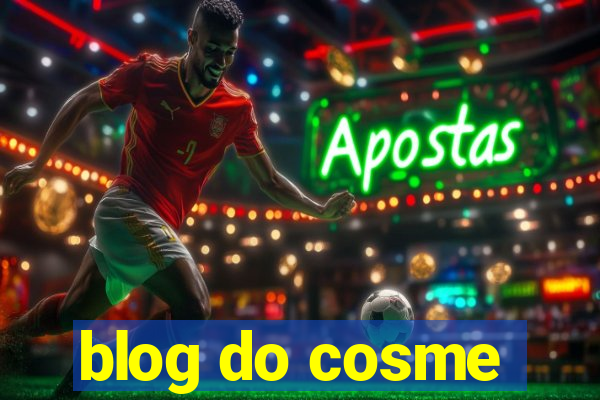 blog do cosme