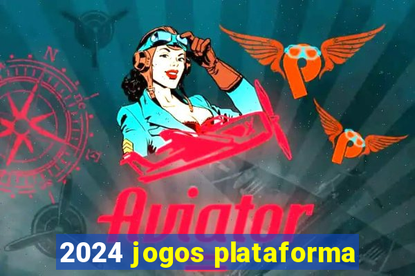 2024 jogos plataforma