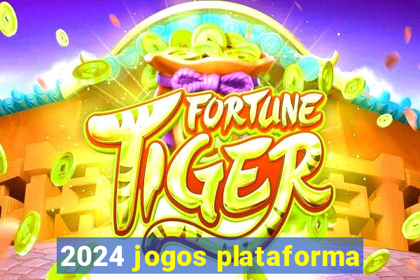 2024 jogos plataforma