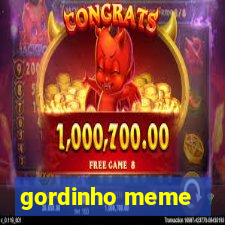 gordinho meme