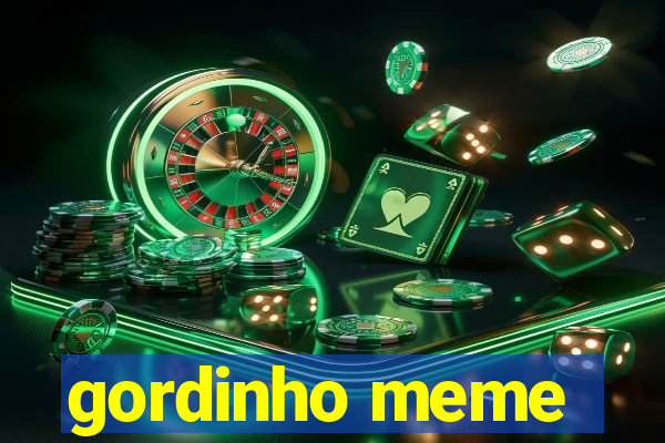 gordinho meme