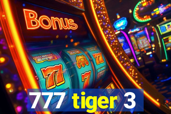 777 tiger 3