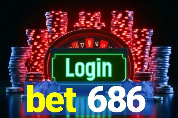 bet 686