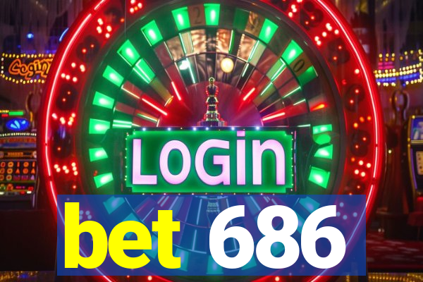 bet 686