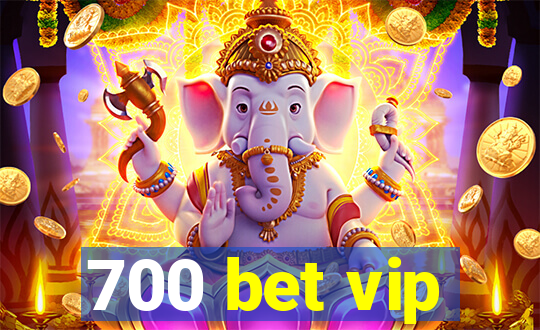 700 bet vip