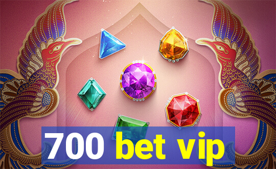 700 bet vip