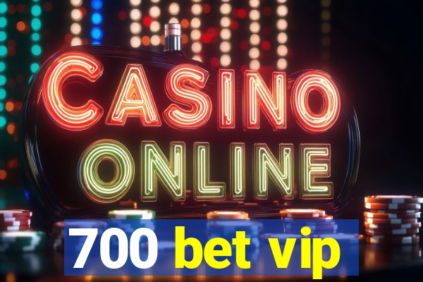 700 bet vip