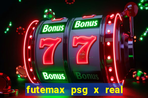 futemax psg x real madrid ao vivo