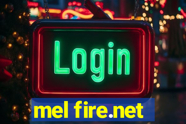 mel fire.net