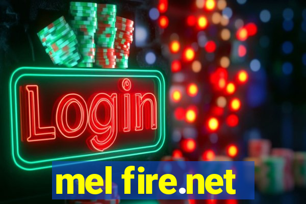 mel fire.net