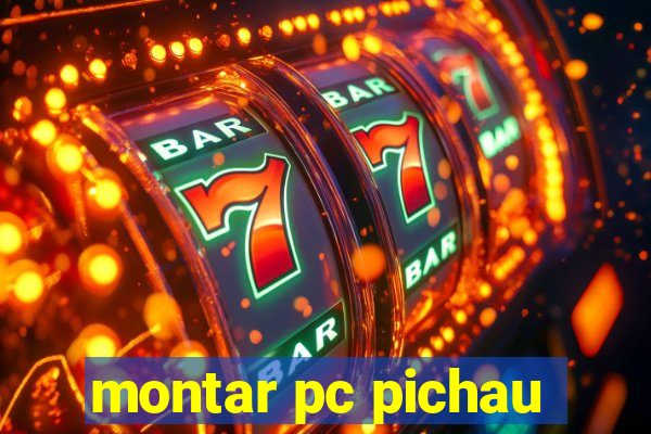 montar pc pichau