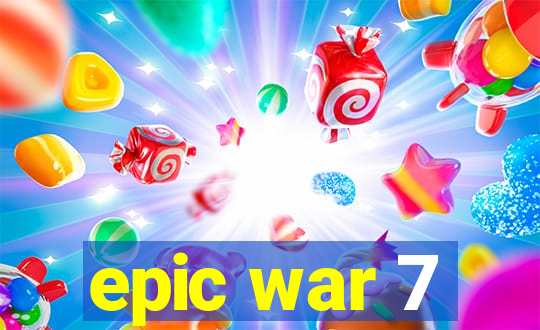 epic war 7