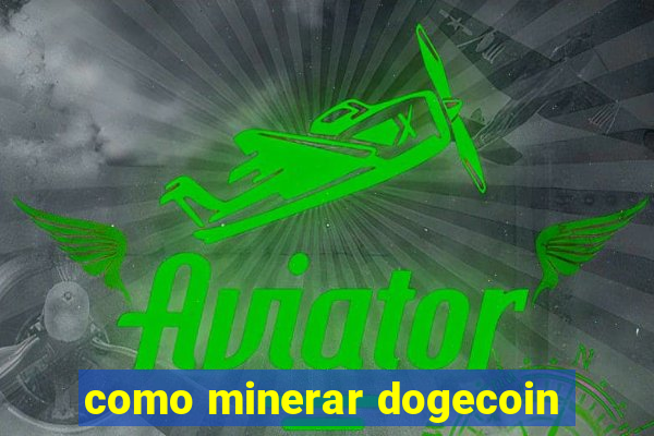 como minerar dogecoin