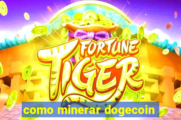 como minerar dogecoin