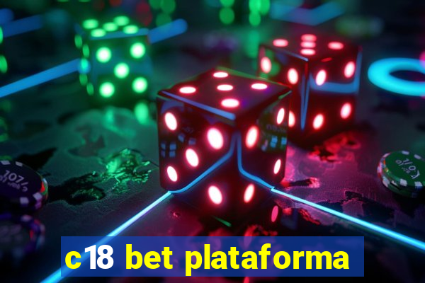 c18 bet plataforma