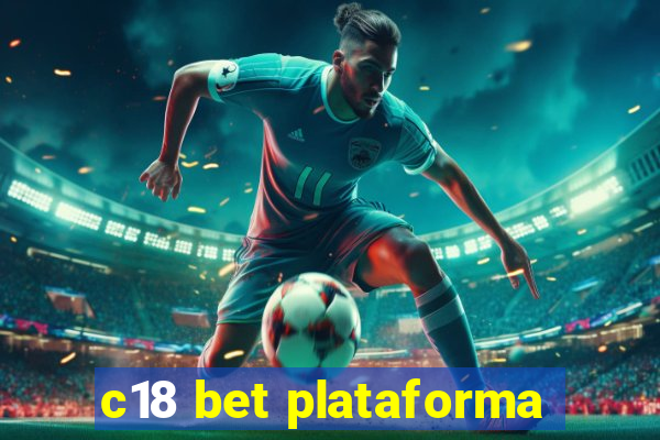 c18 bet plataforma