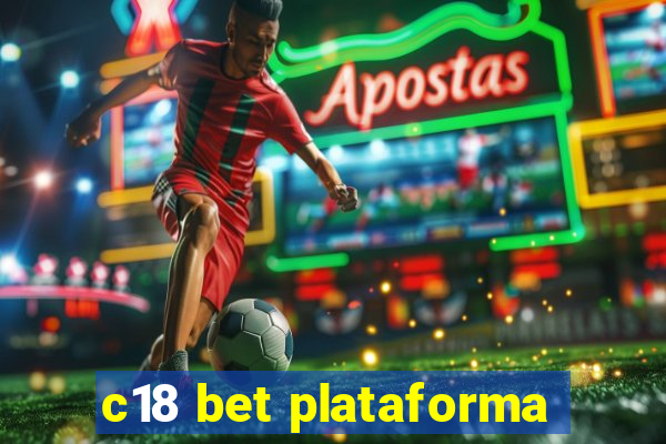 c18 bet plataforma