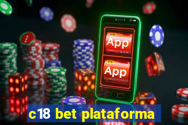 c18 bet plataforma