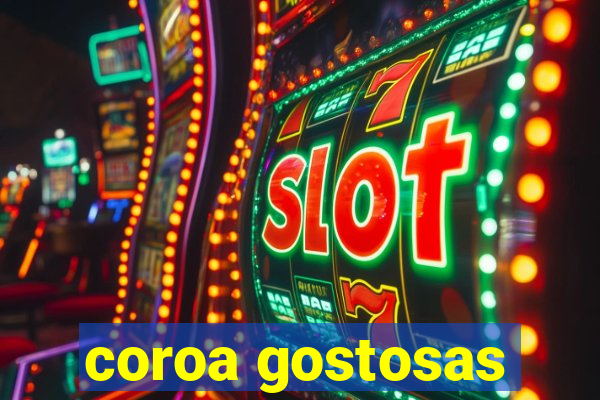 coroa gostosas