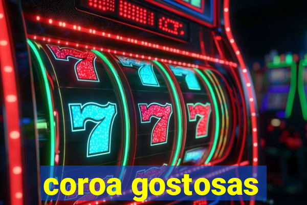 coroa gostosas