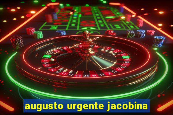 augusto urgente jacobina