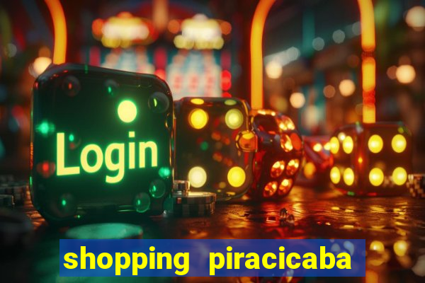 shopping piracicaba - brmalls