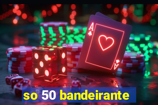 so 50 bandeirante