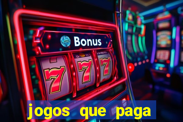 jogos que paga dinheiro de verdade sem depositar