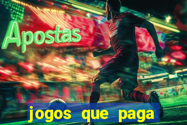 jogos que paga dinheiro de verdade sem depositar