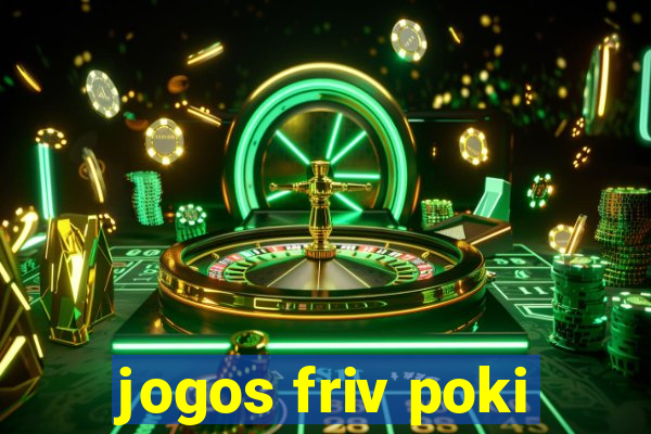 jogos friv poki