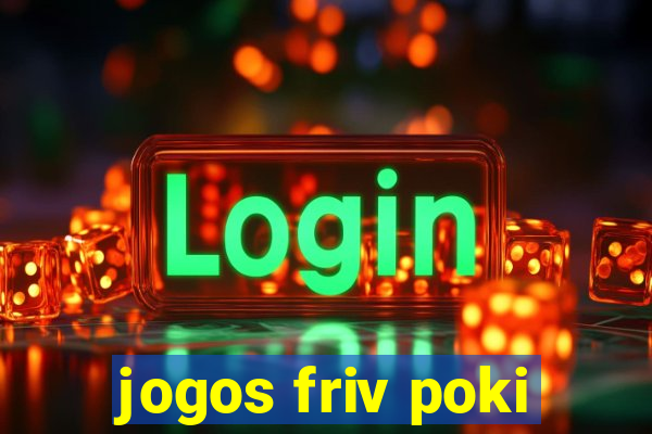 jogos friv poki