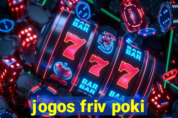 jogos friv poki