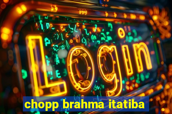 chopp brahma itatiba