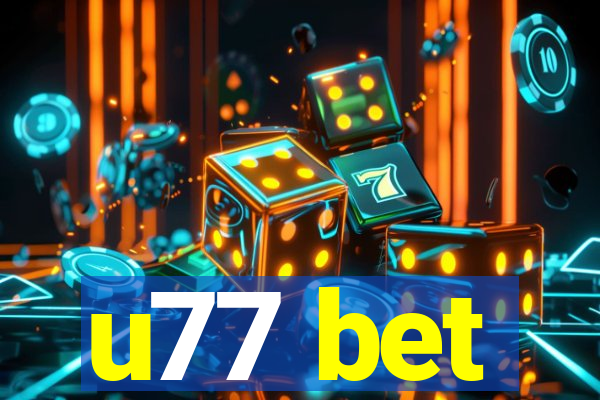 u77 bet