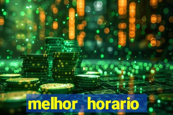 melhor horario jogar fortune tiger