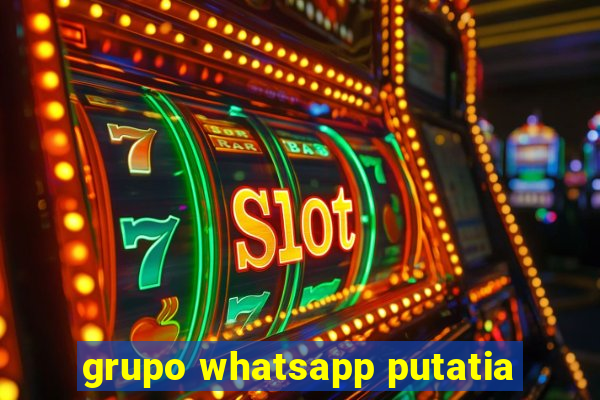 grupo whatsapp putatia