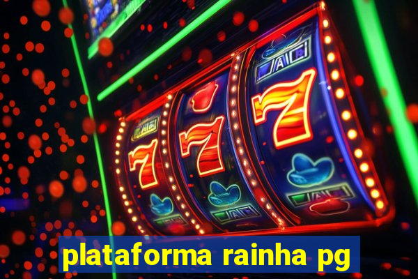 plataforma rainha pg