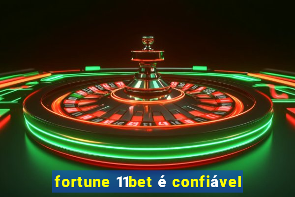 fortune 11bet é confiável