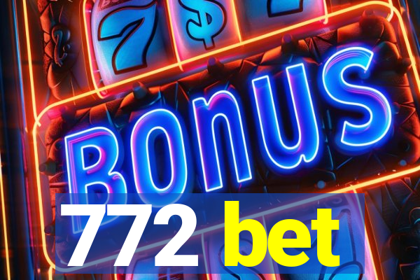 772 bet