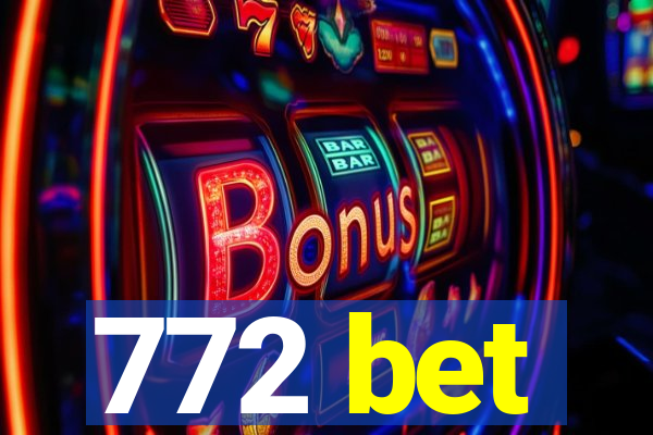 772 bet