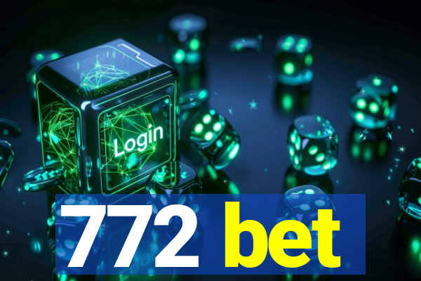 772 bet