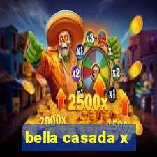 bella casada x