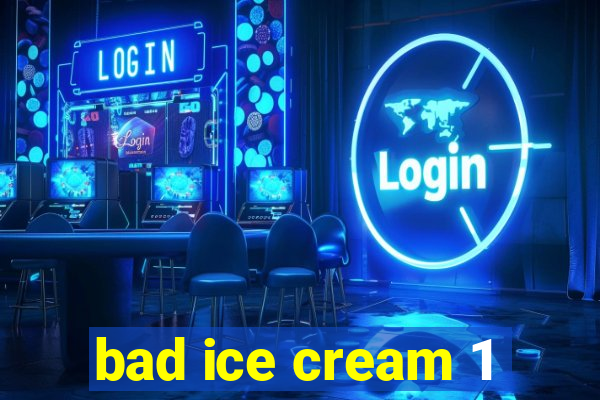 bad ice cream 1