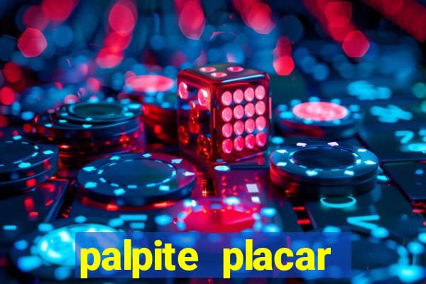 palpite placar exato de hoje