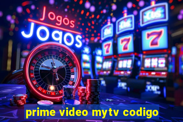 prime video mytv codigo