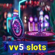 vv5 slots