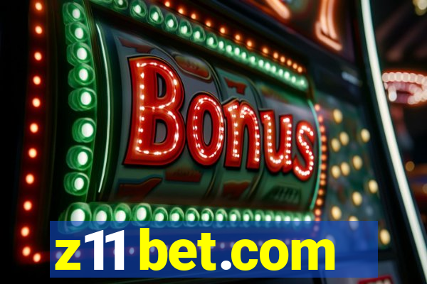 z11 bet.com