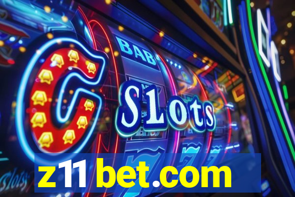 z11 bet.com