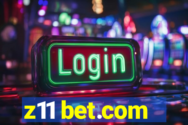 z11 bet.com